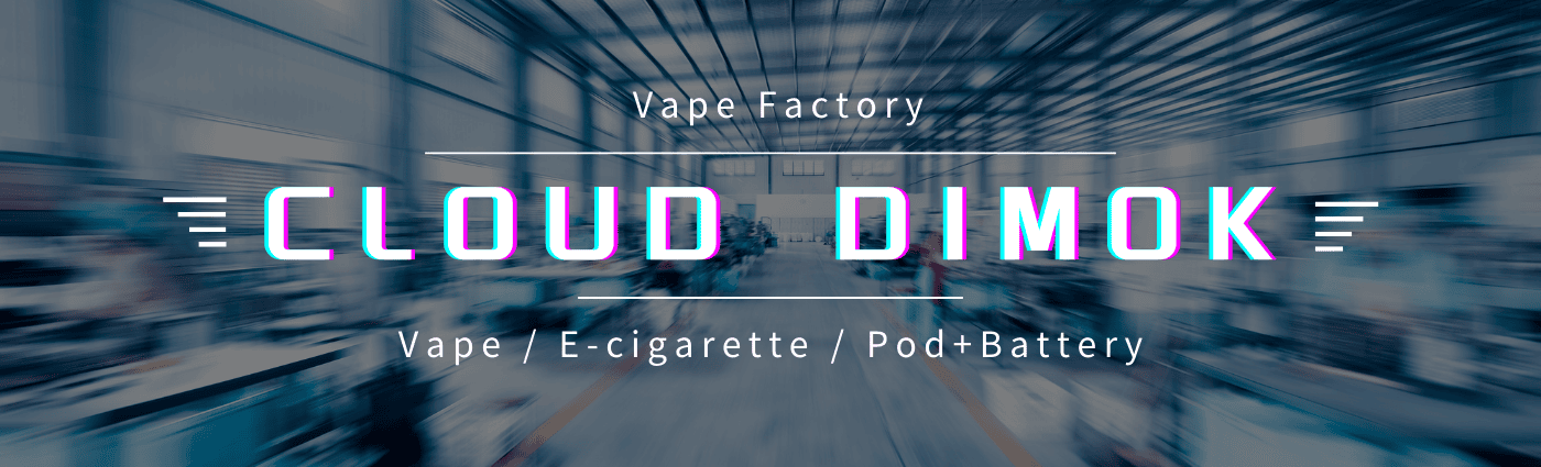 Vape Factory with CLOUD DIMOK