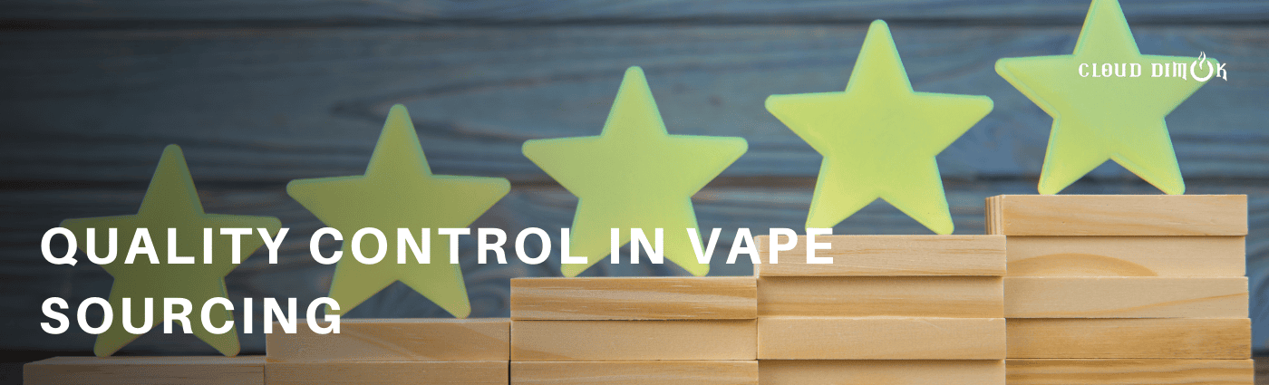 Quality Control in Vape Sourcing